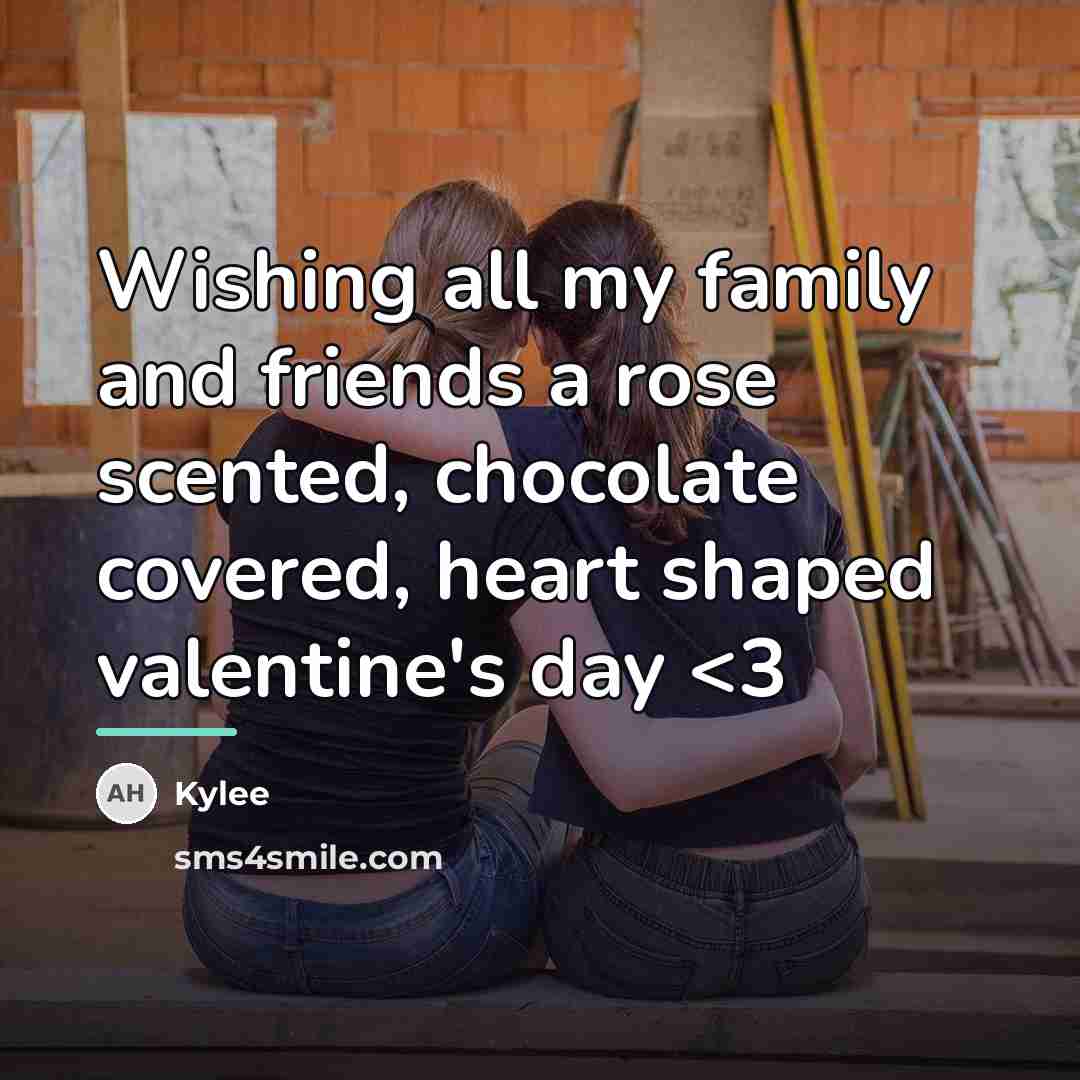 “Wishing all my family and friends a rose scented, chocolate…” quote by Kylee