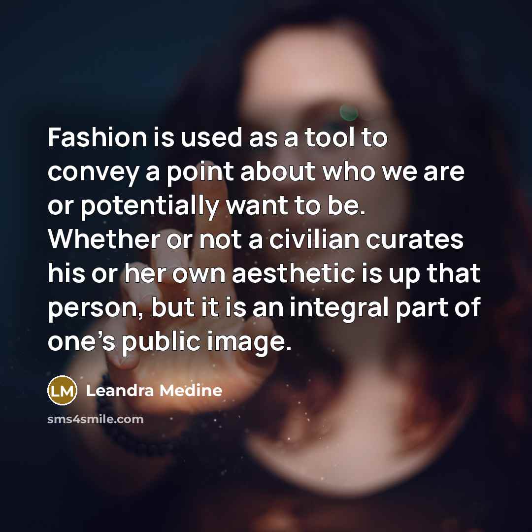 “Fashion is used as a tool to convey a point…” quote by Leandra Medine