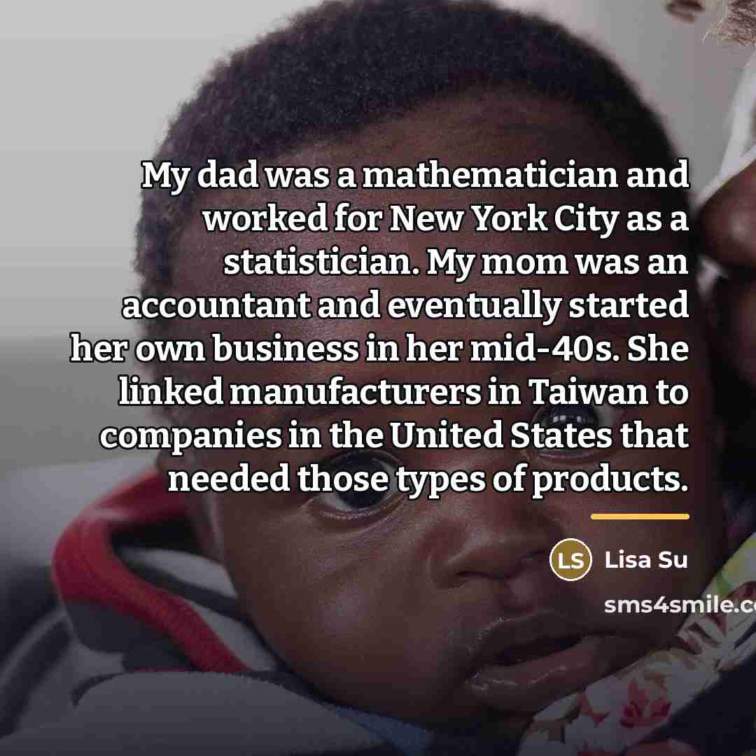 “My dad was a mathematician and worked for New York…” quote by Lisa Su