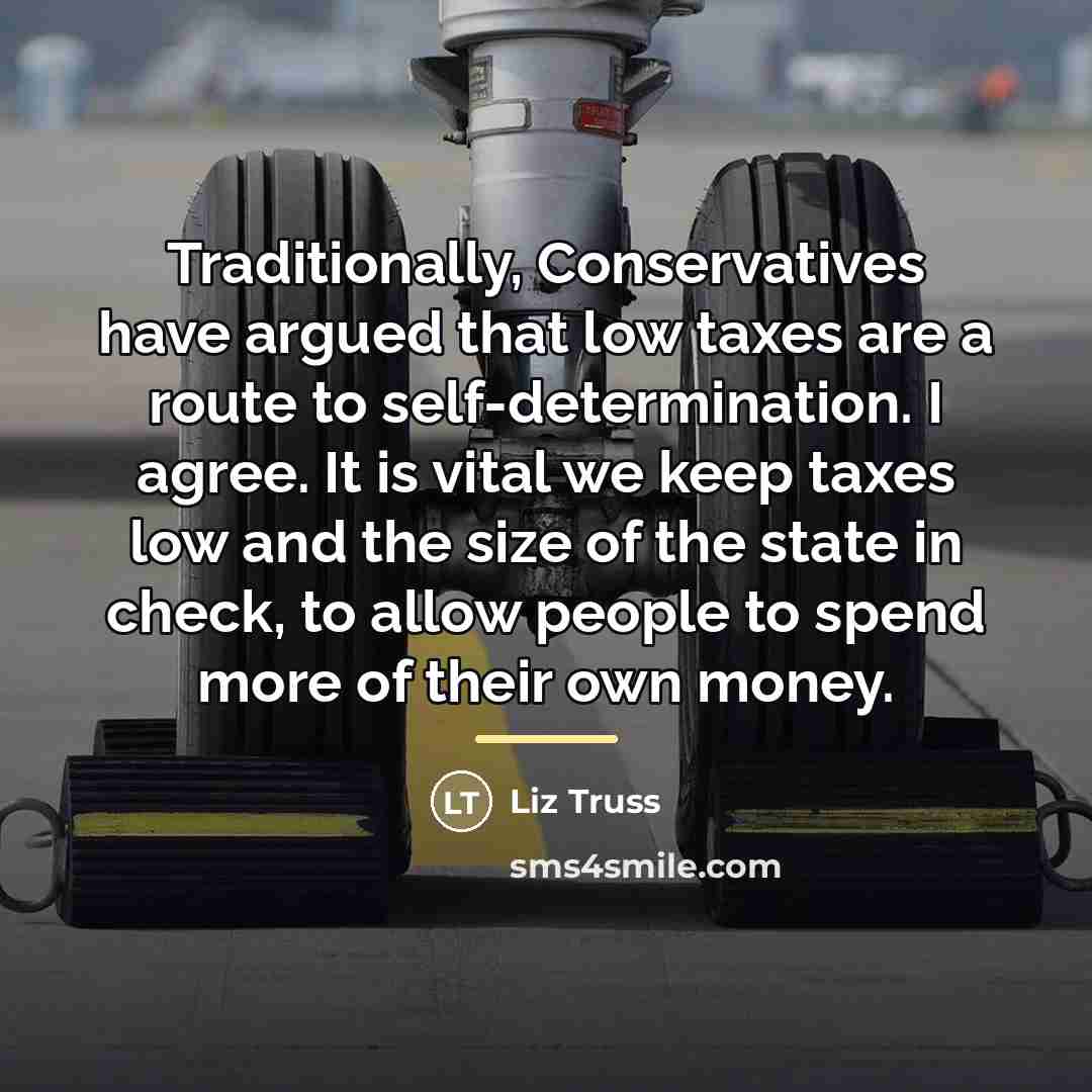 “Traditionally, Conservatives have argued that low taxes are a route…” quote by Liz Truss
