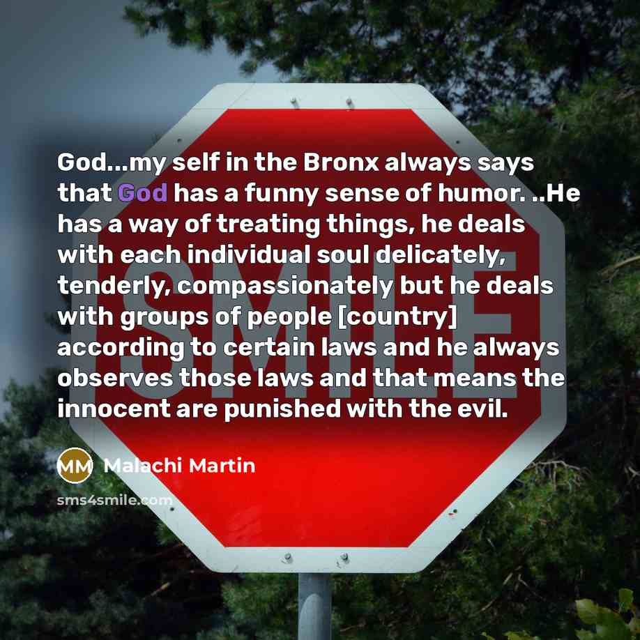 “God...my self in the Bronx always says that God has…” quote by Malachi Martin