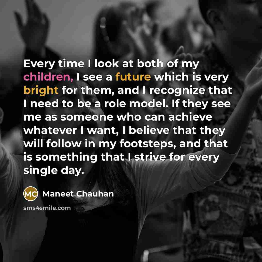 “Every time I look at both of my children, I…” quote by Maneet Chauhan