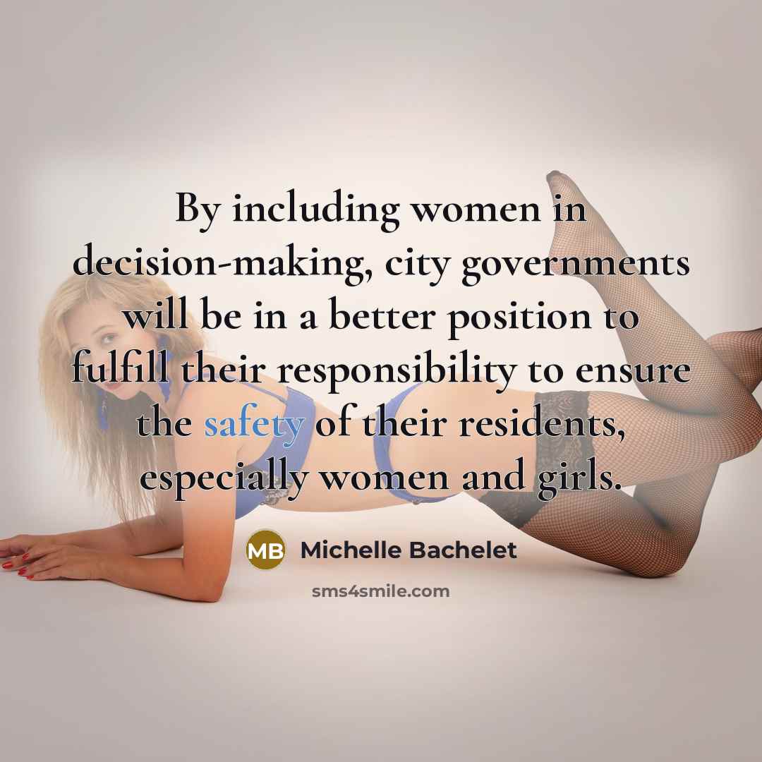 “By including women in decision-making, city governments will be in…” quote by Michelle Bachelet