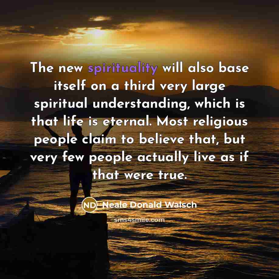 “The new spirituality will also base itself on a third…” quote by Neale Donald Walsch