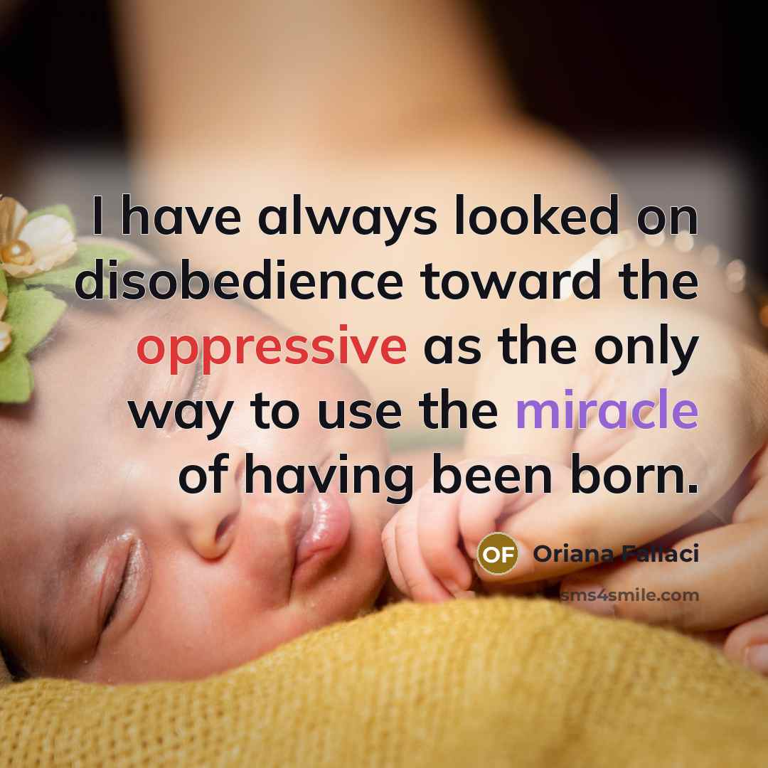 “I have always looked on disobedience toward the oppressive as…” quote by Oriana Fallaci