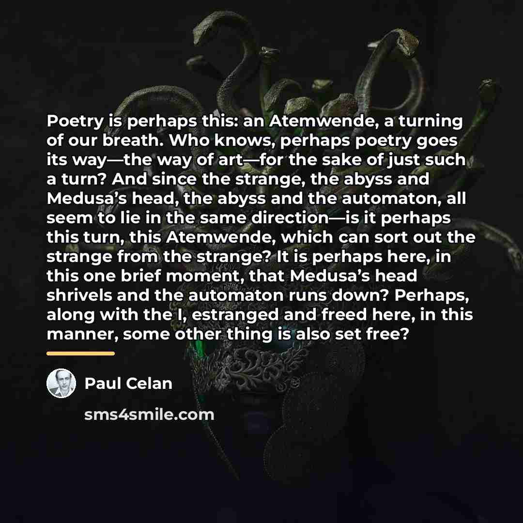 “Poetry is perhaps this: an Atemwende, a turning of our…” quote by Paul Celan