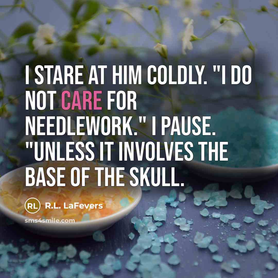 “I stare at him coldly. "I do not care for…” quote by R.L. LaFevers