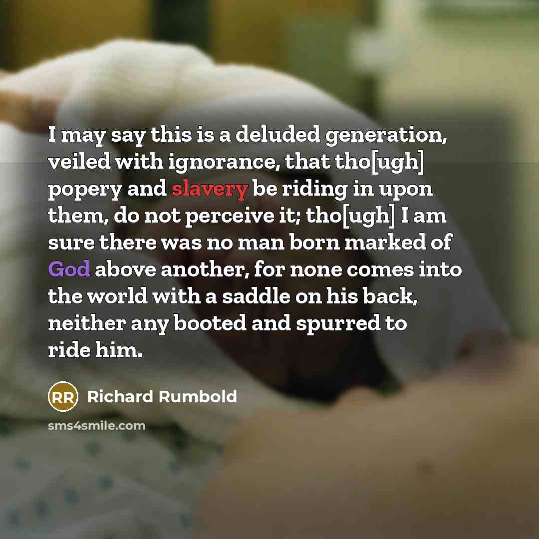 “I may say this is a deluded generation, veiled with…” quote by Richard Rumbold