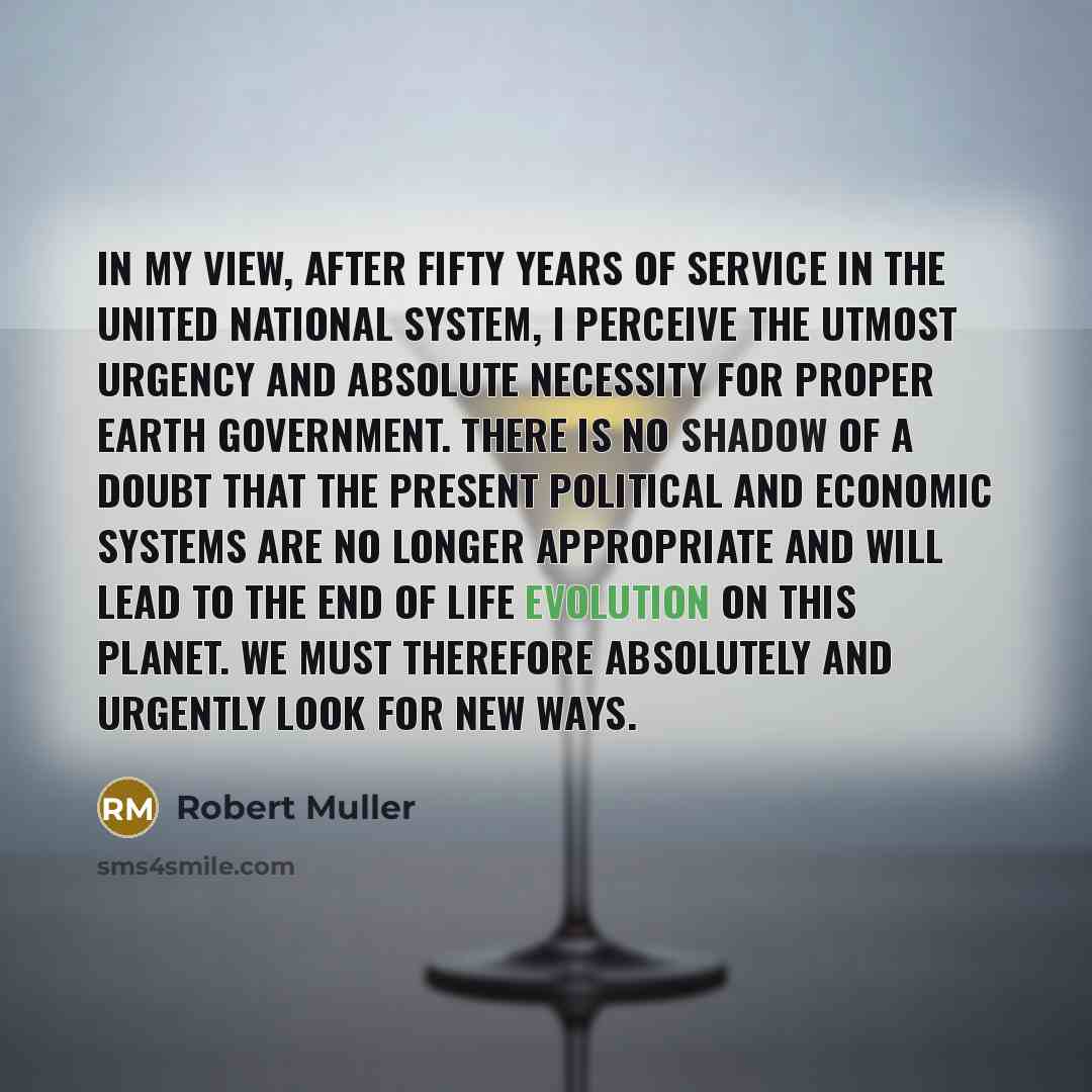 “In my view, after fifty years of service in the…” quote by Robert Muller