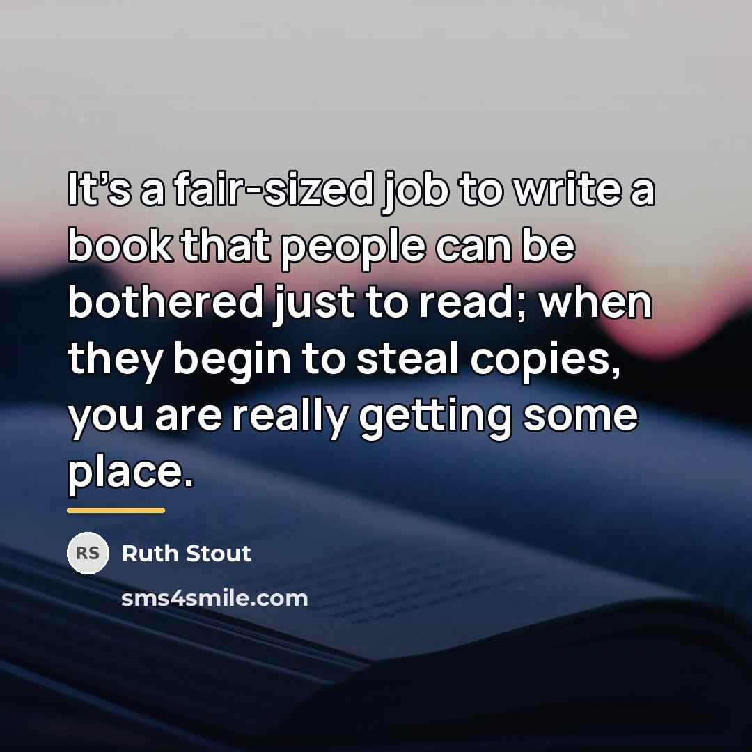 “It’s a fair-sized job to write a book that people…” quote by Ruth Stout