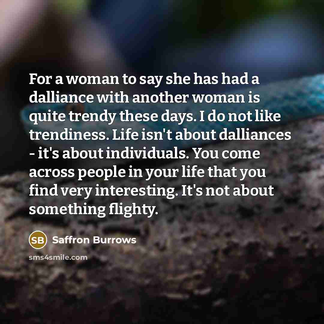 “For a woman to say she has had a dalliance…” quote by Saffron Burrows
