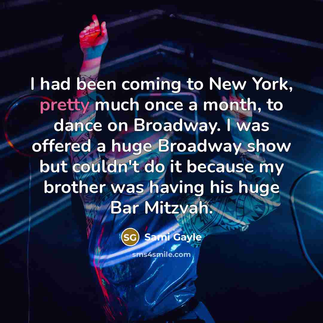 “I had been coming to New York, pretty much once…” quote by Sami Gayle