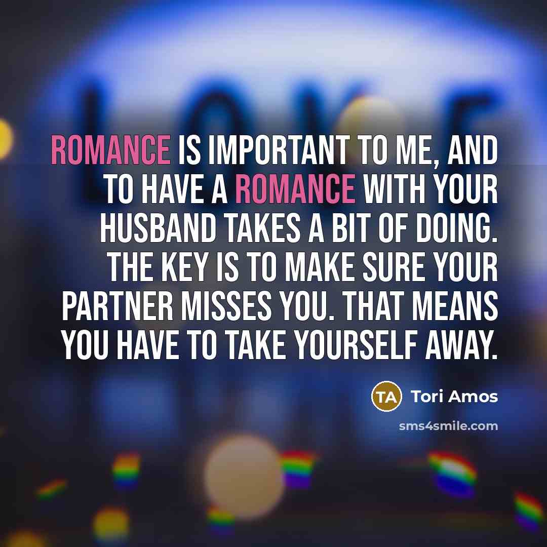 “Romance is important to me, and to have a romance…” quote by Tori Amos