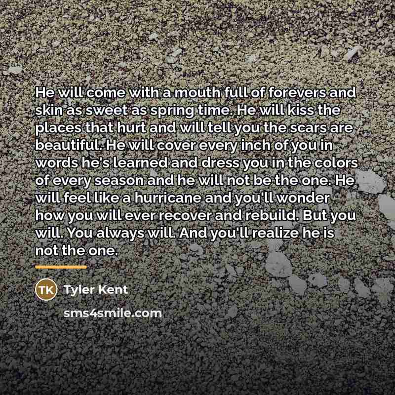 “He will come with a mouth full of forevers and…” quote by Tyler Kent
