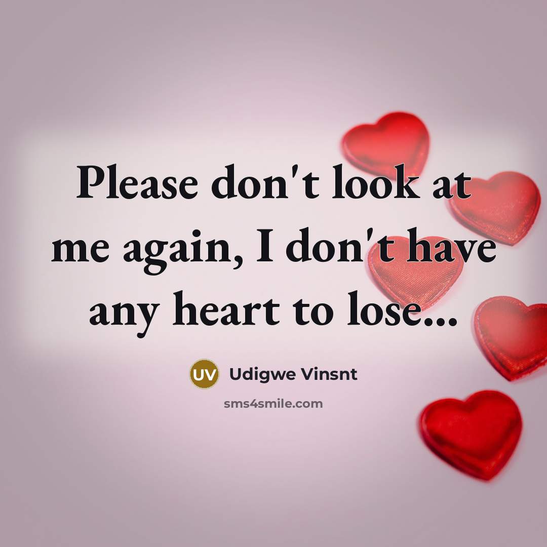 “Please don't look at me again, I don't have any…” quote by Udigwe Vinsnt