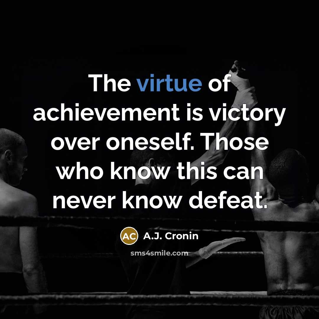 “The virtue of achievement is victory over oneself. Those who…” quote by A.J. Cronin