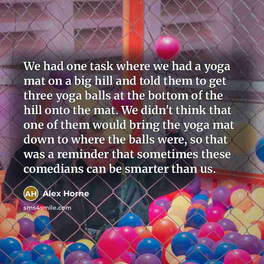 “We had one task where we had a yoga mat…” quote by Alex Horne