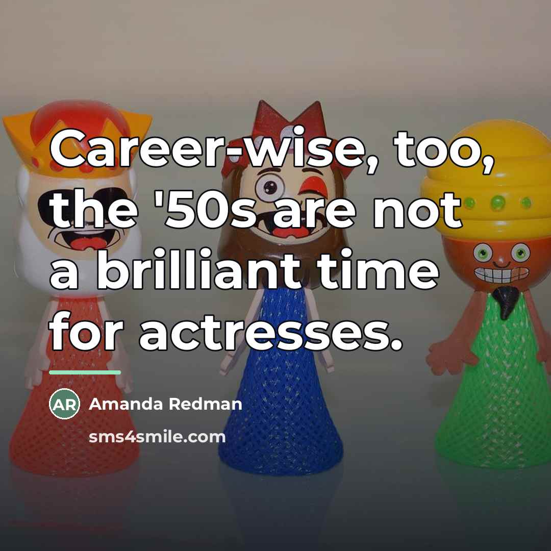 “Career-wise, too, the '50s are not a brilliant time for…” quote by Amanda Redman