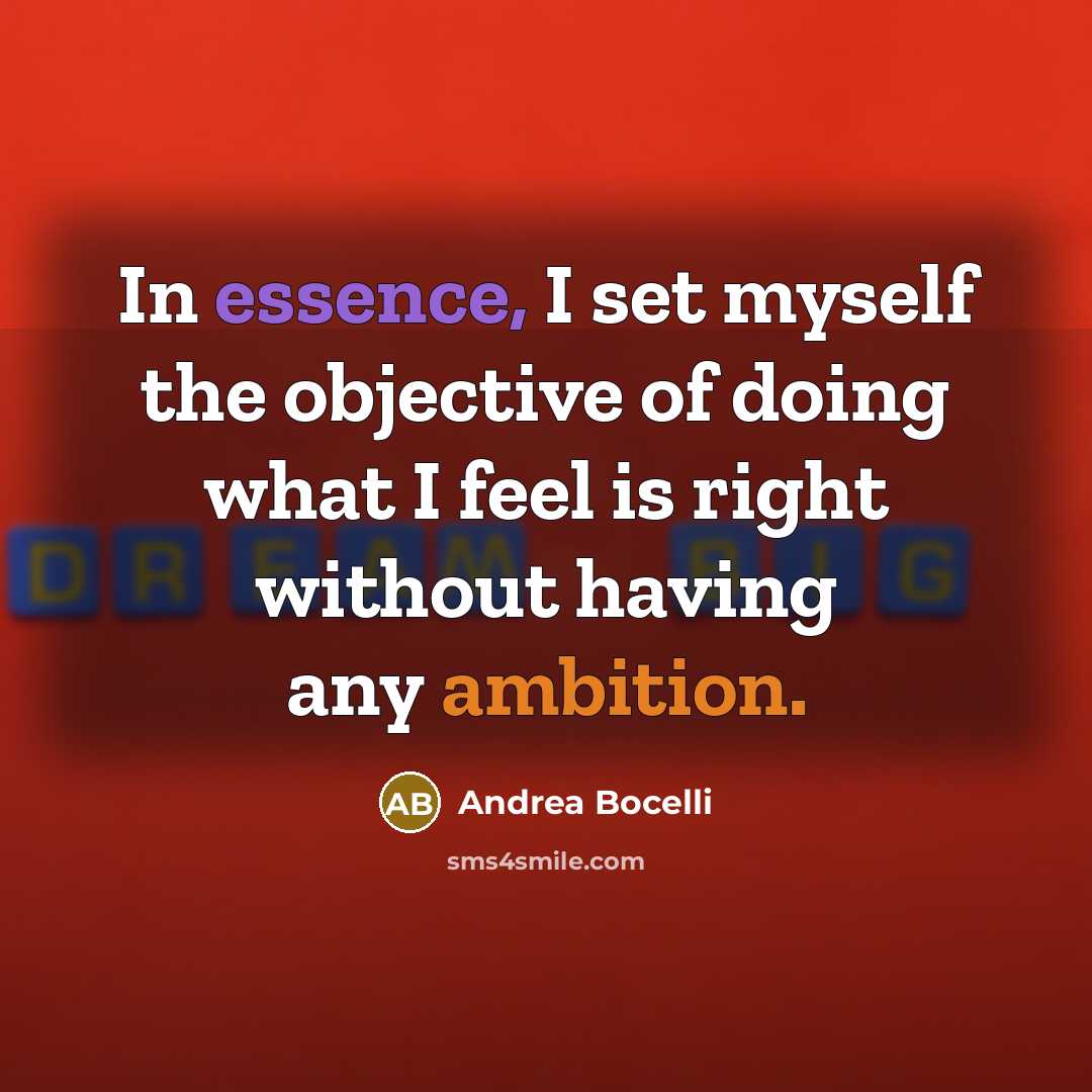 “In essence, I set myself the objective of doing what…” quote by Andrea Bocelli