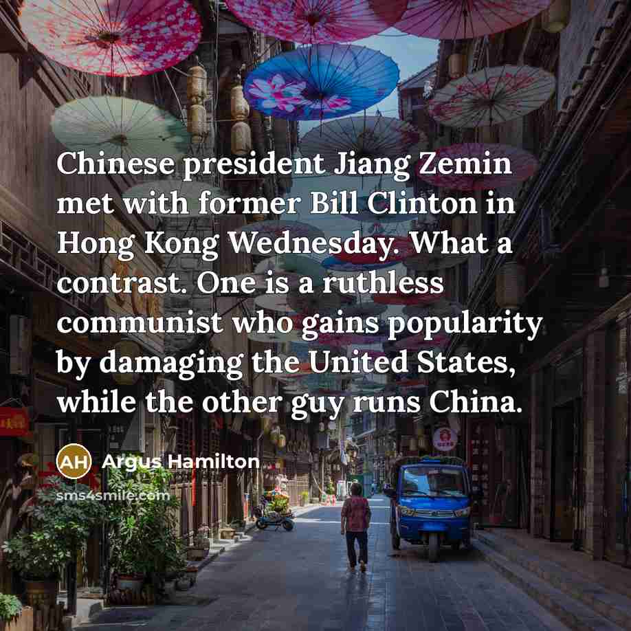 “Chinese president Jiang Zemin met with former Bill Clinton in…” quote by Argus Hamilton