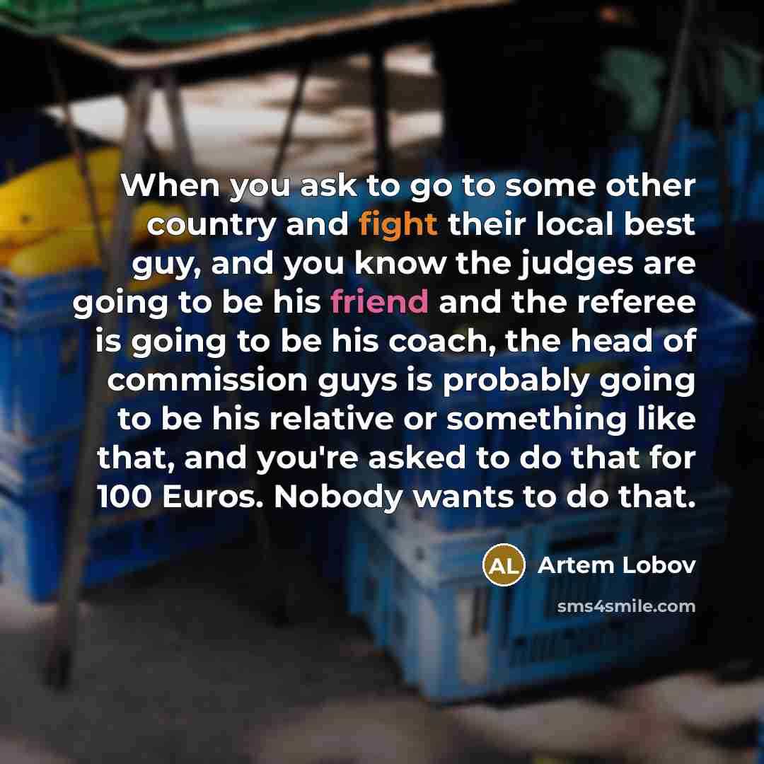“When you ask to go to some other country and…” quote by Artem Lobov