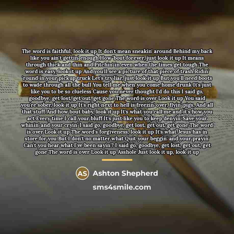 “The word is faithful, look it up It don't mean…” quote by Ashton Shepherd