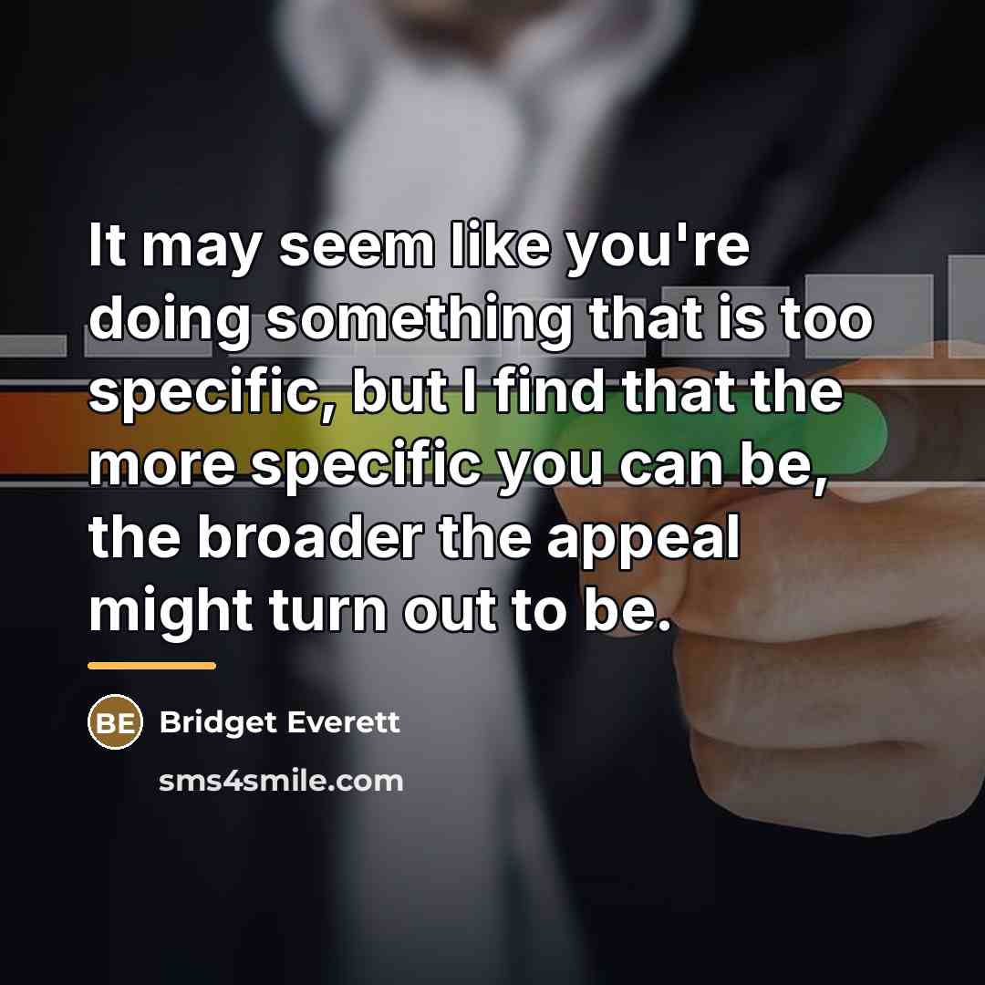 “It may seem like you're doing something that is too…” quote by Bridget Everett