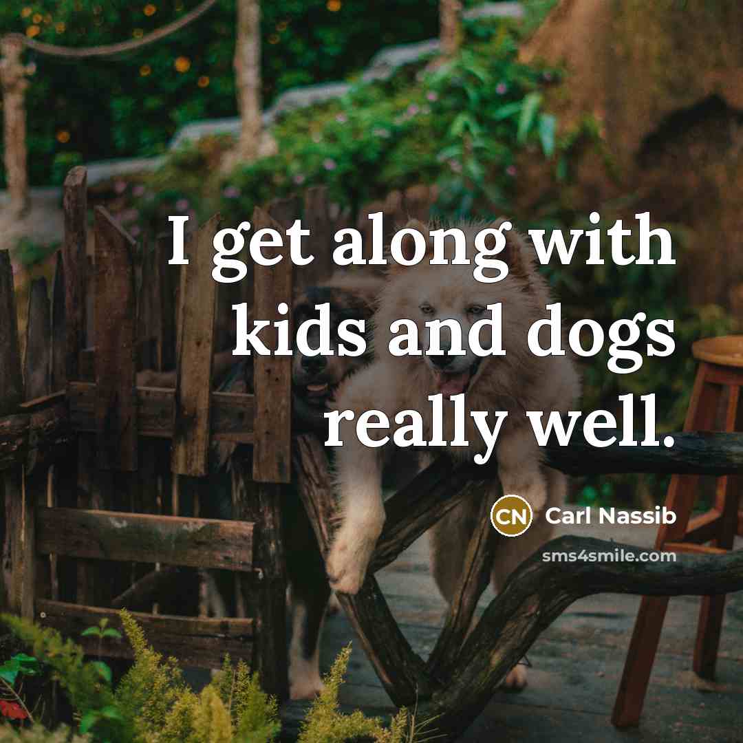“I get along with kids and dogs really well.…” quote by Carl Nassib