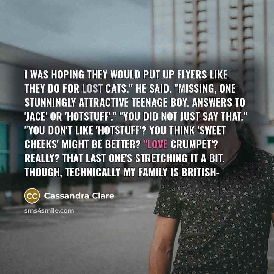 “I was hoping they would put up flyers like they…” quote by Cassandra Clare