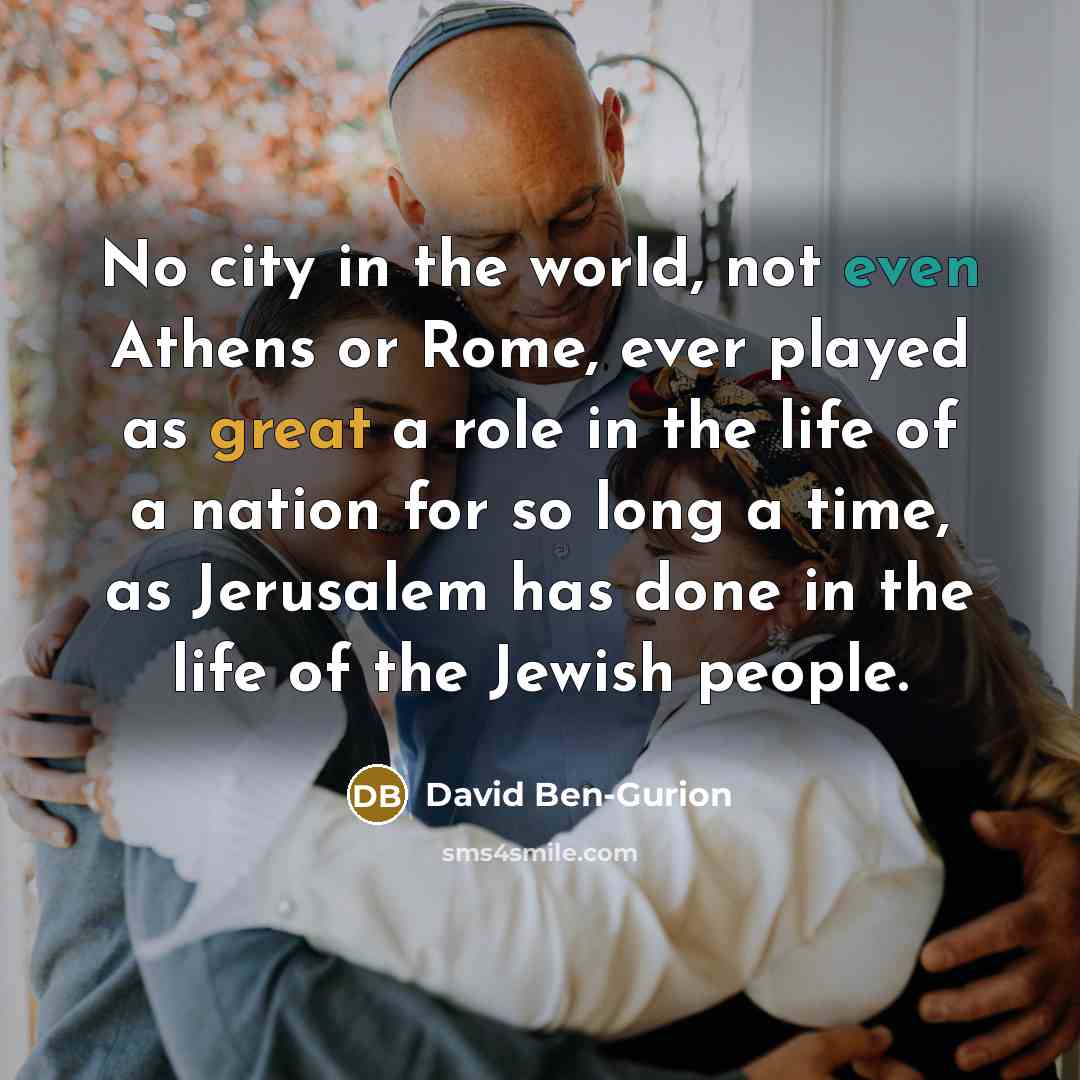 “No city in the world, not even Athens or Rome,…” quote by David Ben-Gurion
