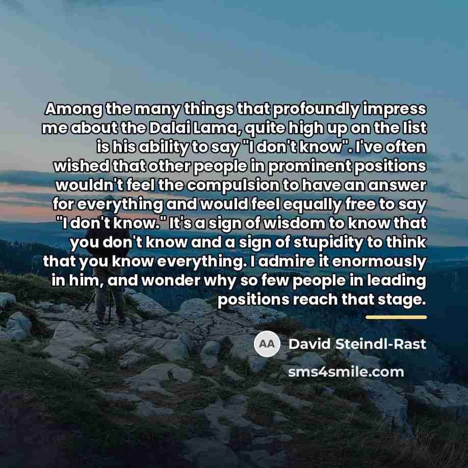 “Among the many things that profoundly impress me about the…” quote by David Steindl-Rast