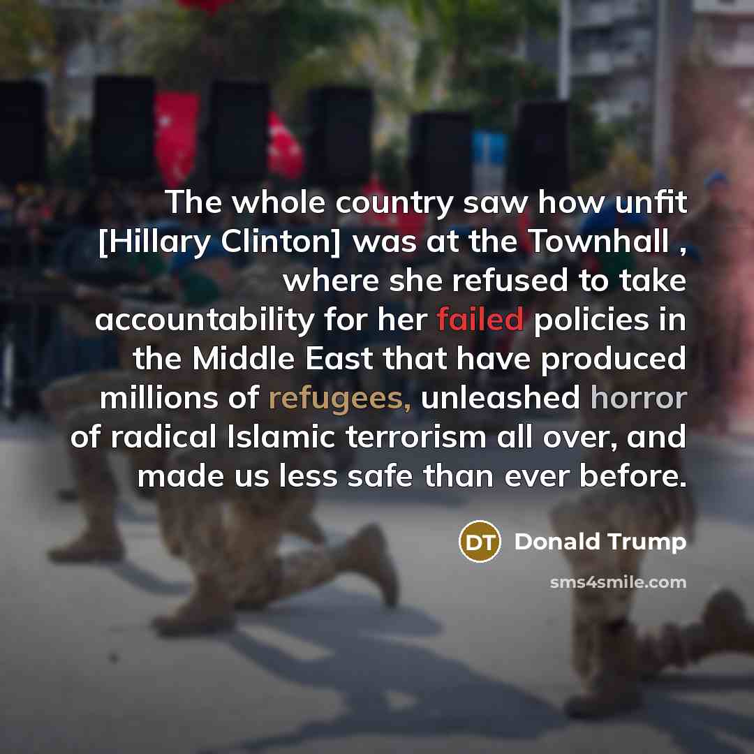 “The whole country saw how unfit [Hillary Clinton] was at…” quote by Donald Trump