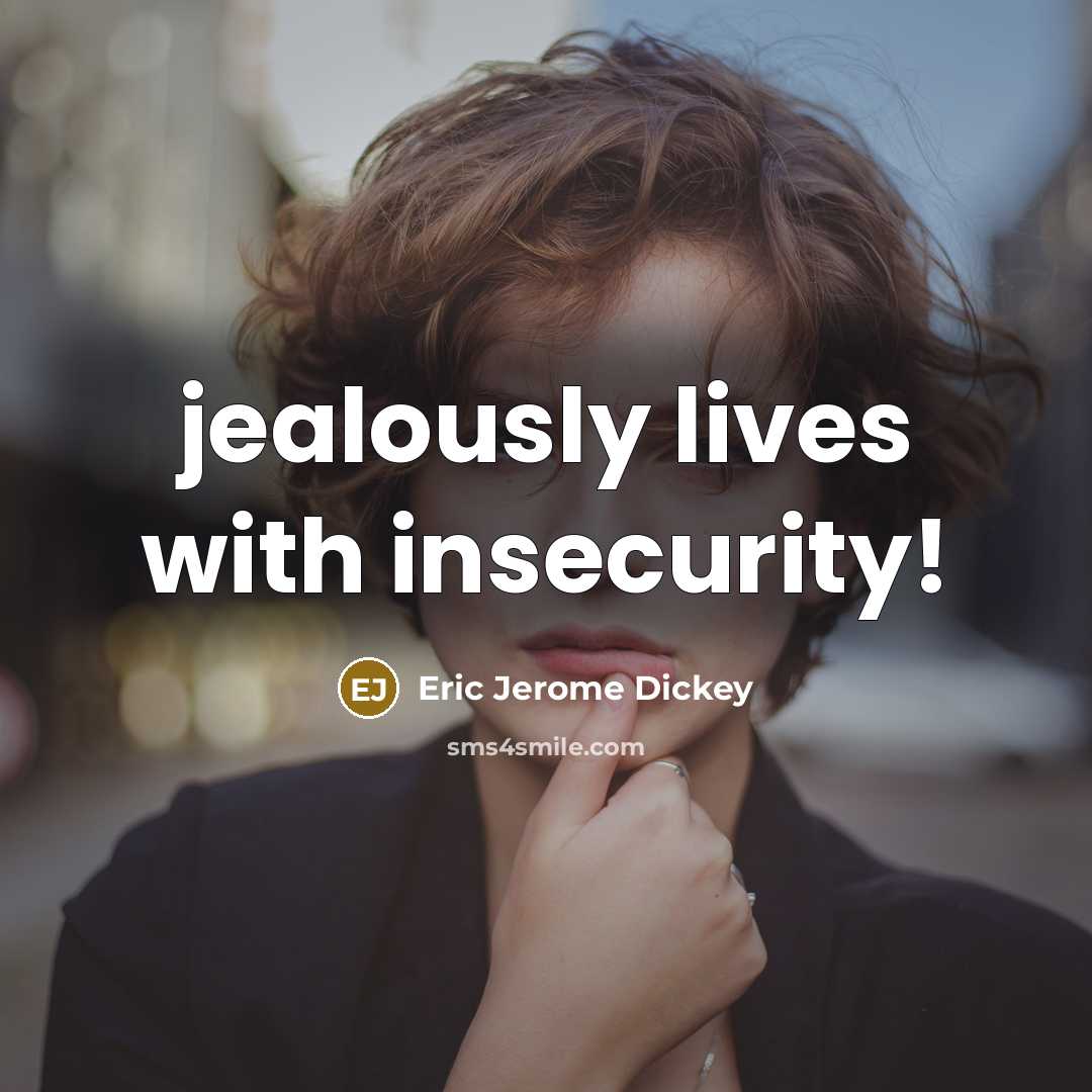 “jealously lives with insecurity!…” quote by Eric Jerome Dickey