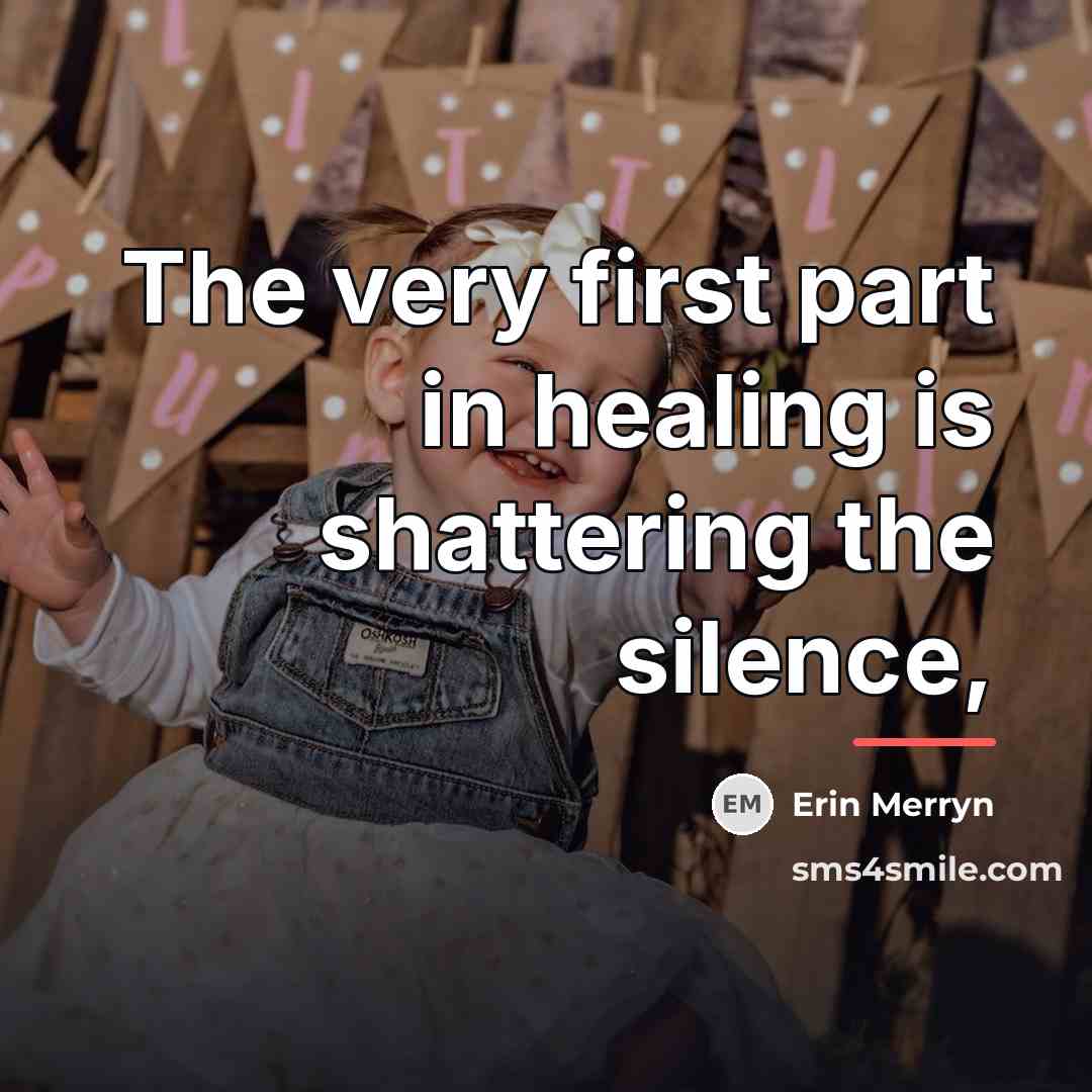 “The very first part in healing is shattering the silence,…” quote by Erin Merryn