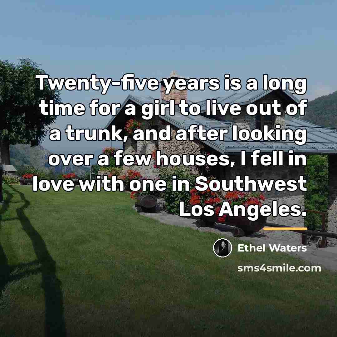 “Twenty-five years is a long time for a girl to…” quote by Ethel Waters