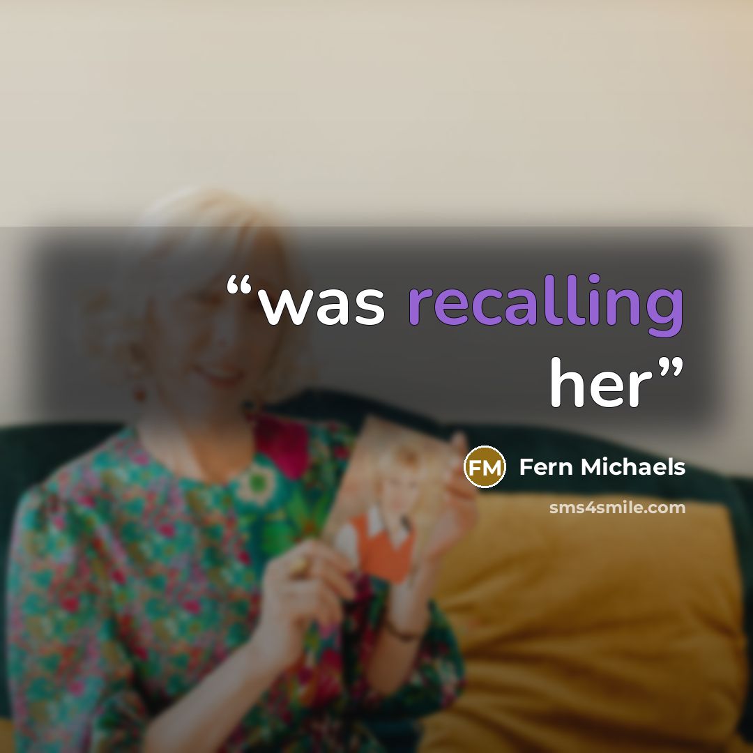 “was recalling her” quote by Fern Michaels