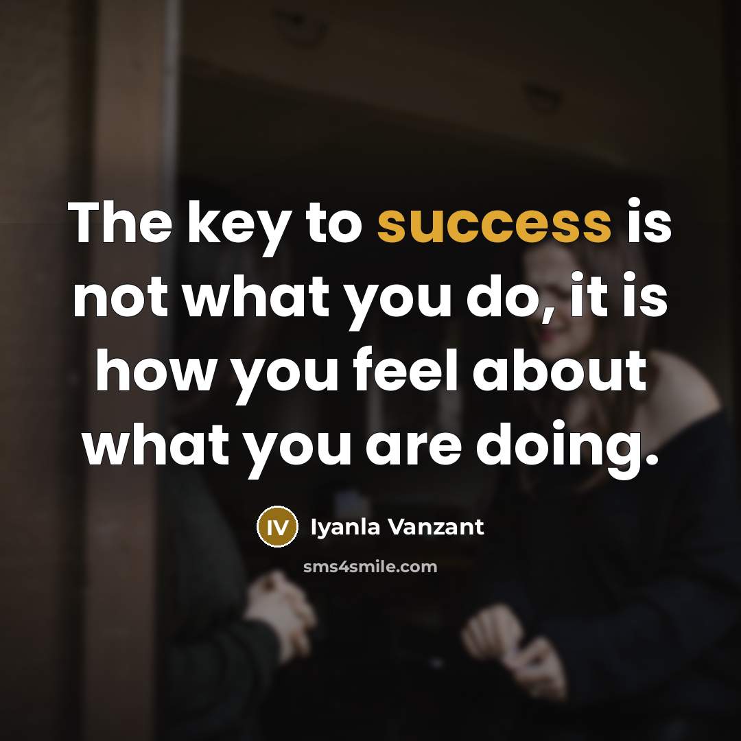 “The key to success is not what you do, it…” quote by Iyanla Vanzant