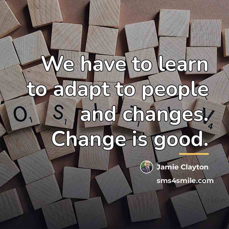 “We have to learn to adapt to people and changes.…” quote by Jamie Clayton