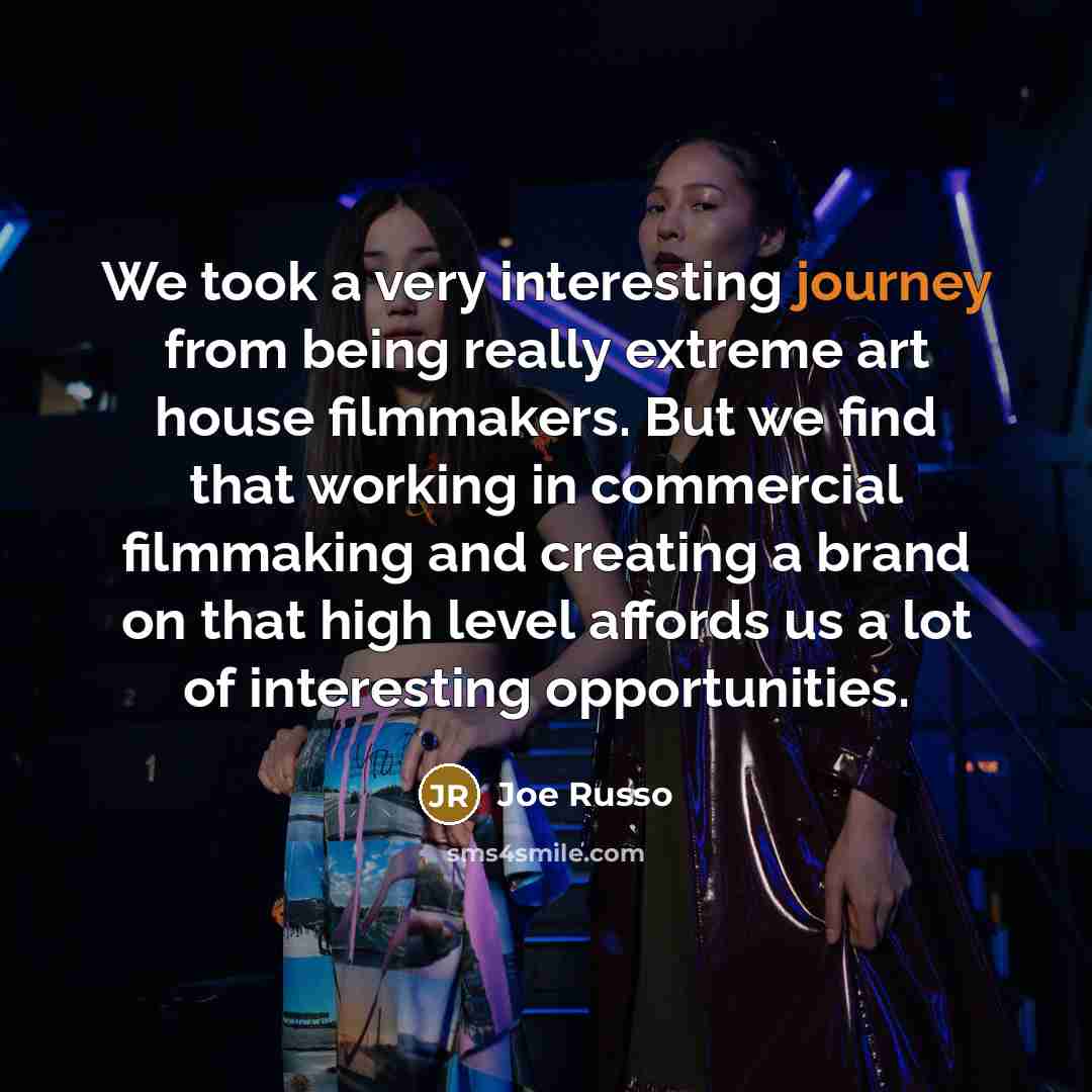“We took a very interesting journey from being really extreme…” quote by Joe Russo