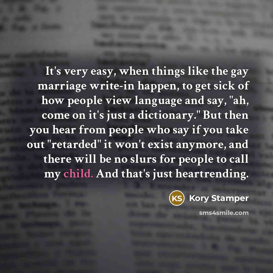 “It's very easy, when things like the gay marriage write-in…” quote by Kory Stamper