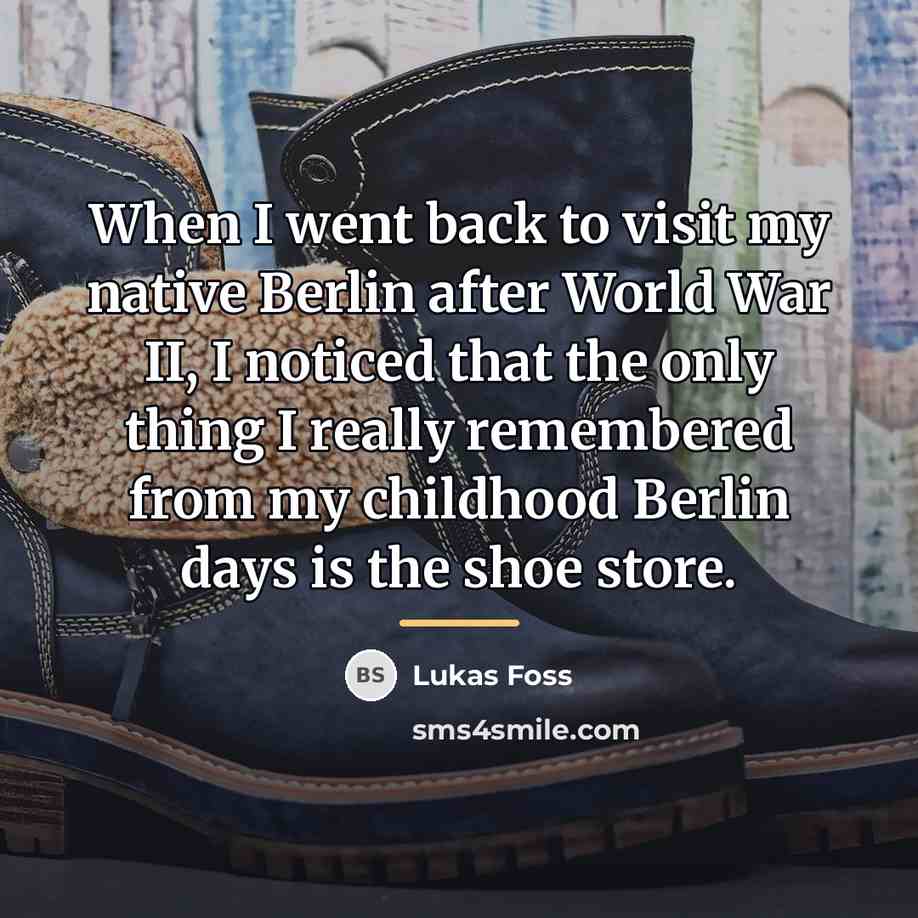 “When I went back to visit my native Berlin after…” quote by Lukas Foss