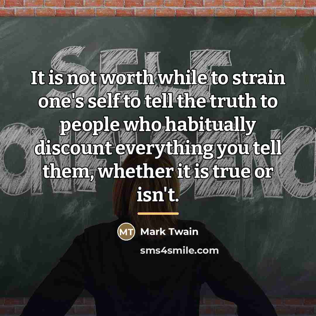 “It is not worth while to strain one's self to…” quote by Mark Twain