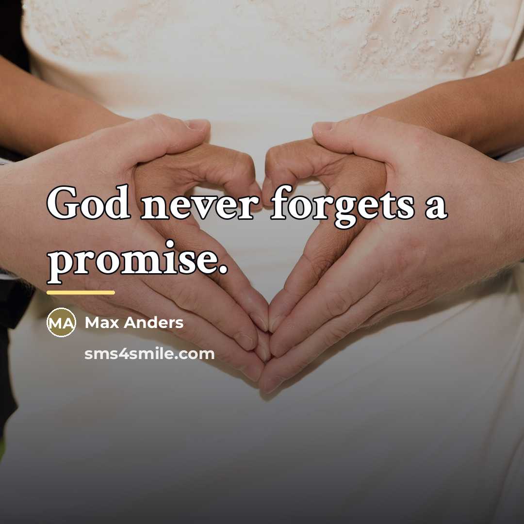 “God never forgets a promise.…” quote by Max Anders