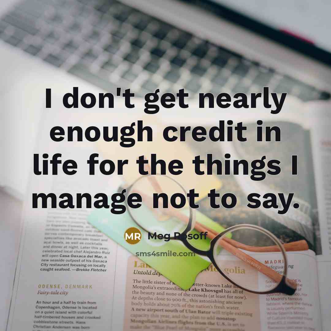 “I don't get nearly enough credit in life for the…” quote by Meg Rosoff