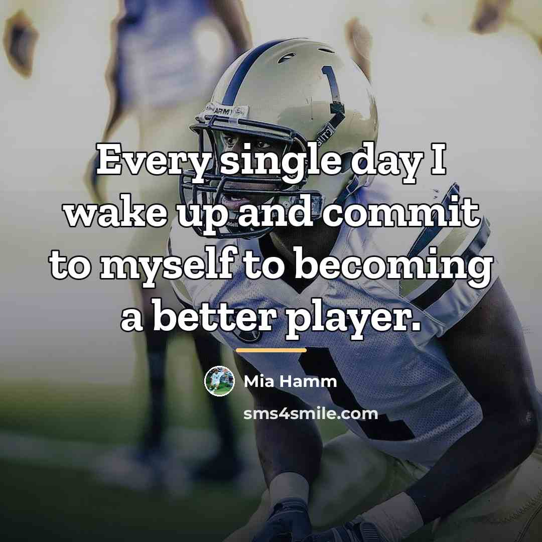 “Every single day I wake up and commit to myself…” quote by Mia Hamm