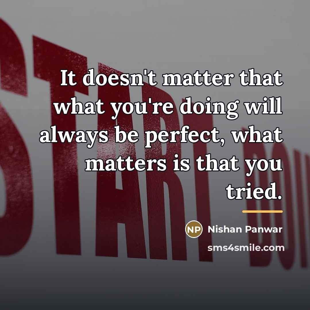 “It doesn't matter that what you're doing will always be…” quote by Nishan Panwar
