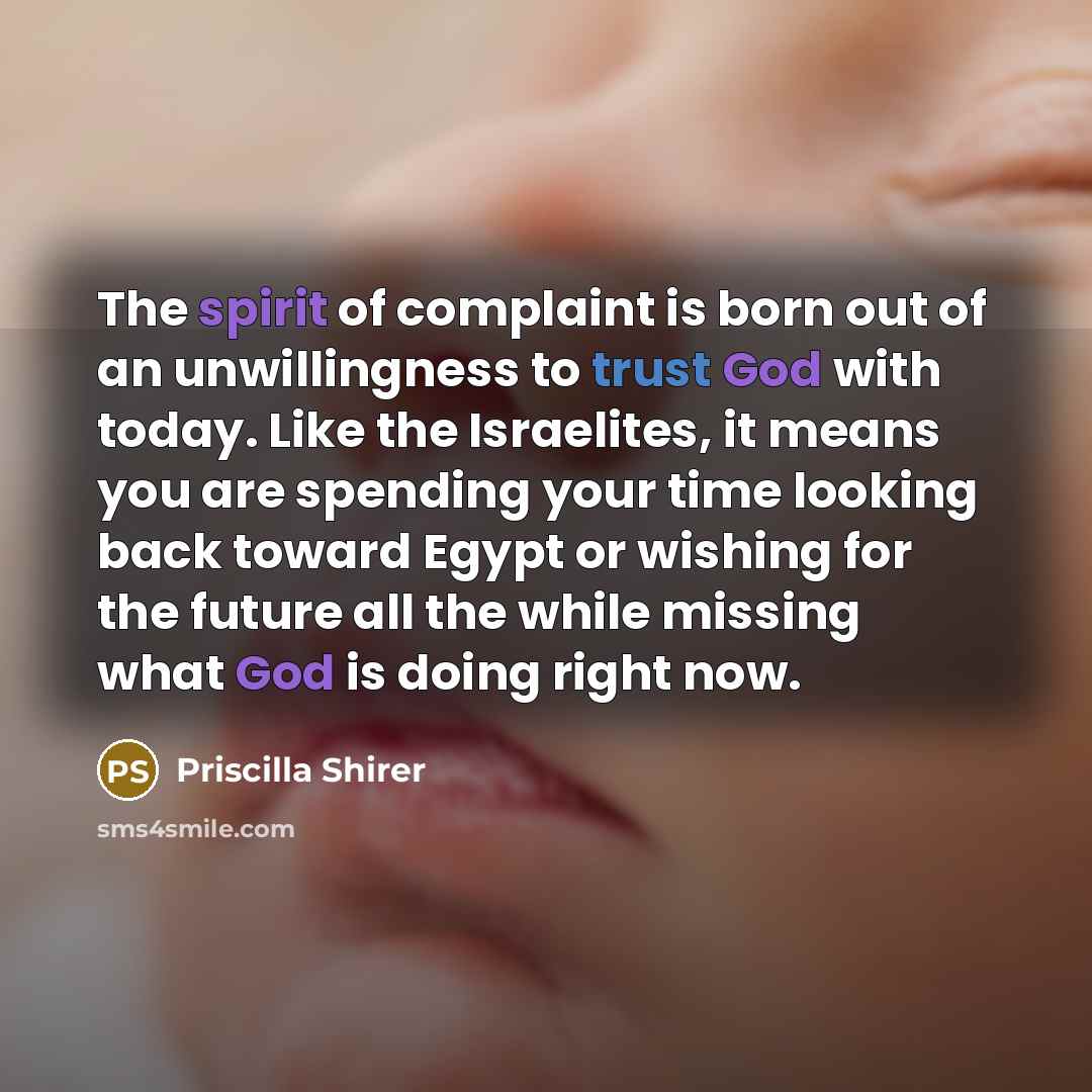 “The spirit of complaint is born out of an unwillingness…” quote by Priscilla Shirer