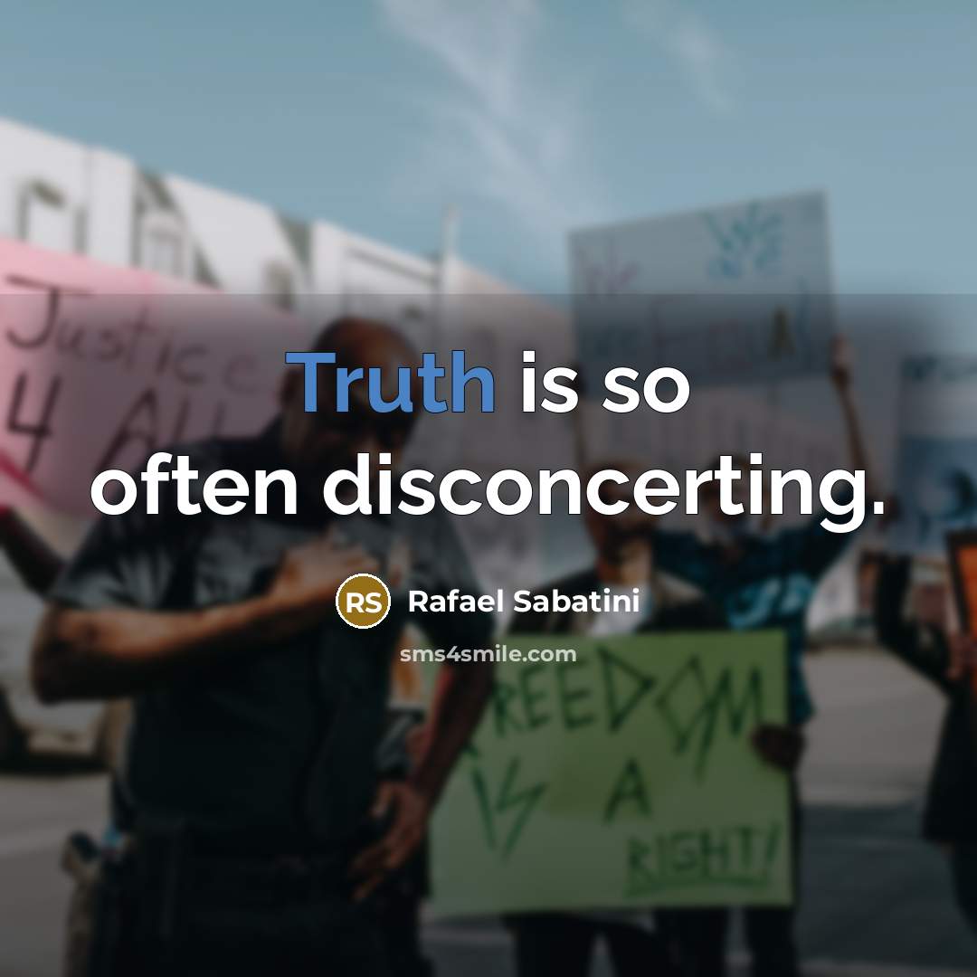 “Truth is so often disconcerting.…” quote by Rafael Sabatini