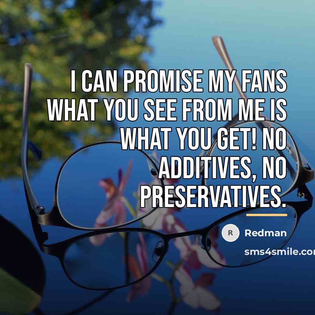 “I can promise my fans what you see from me…” quote by Redman