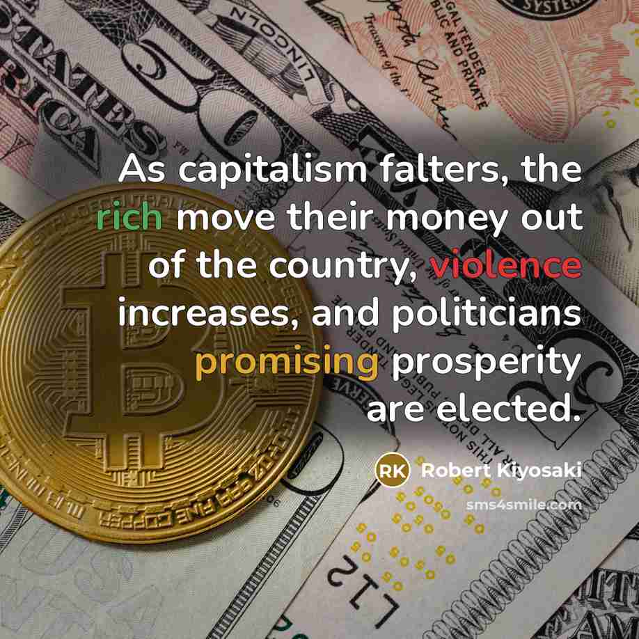 “As capitalism falters, the rich move their money out of…” quote by Robert Kiyosaki